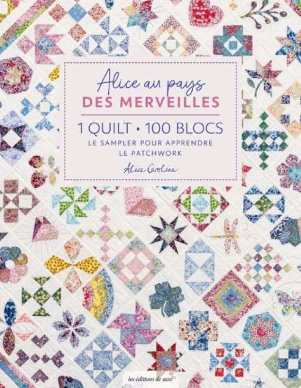 Livre Patchwork "Alice au Pays des Merveilles, 1 Quilt - 100 Blocs"