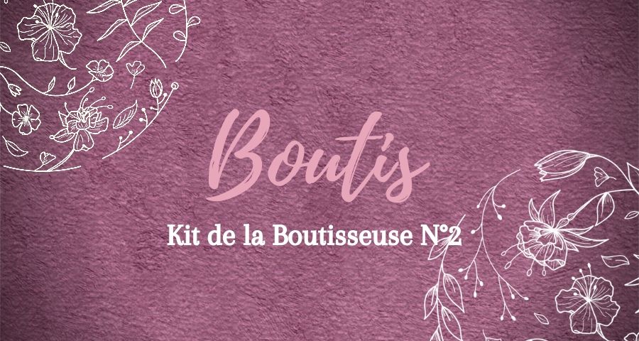 Kit de la Boutisseuse n°2