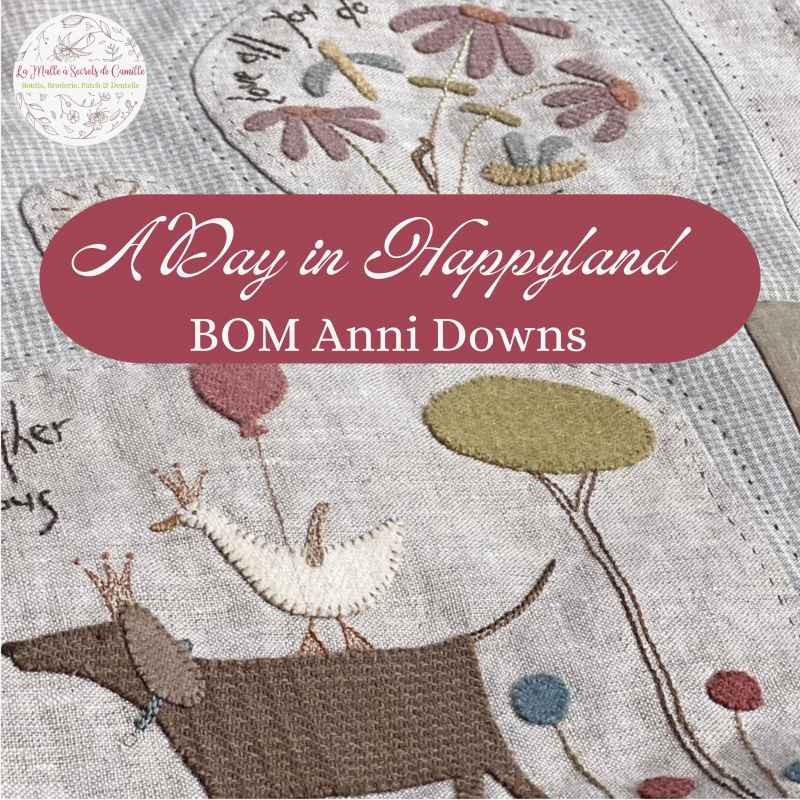 BOM Anni Downs "A Day in Happy Land" - Patron Seul PRE-COMMANDE